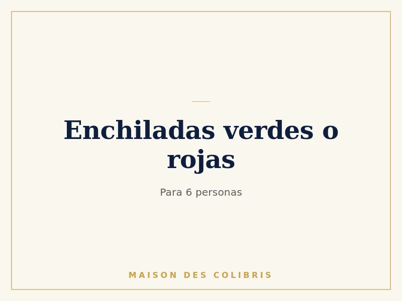 Charola de enchiladas verdes con pollo para 6 personas, Maison des Colibris, Oaxtepec