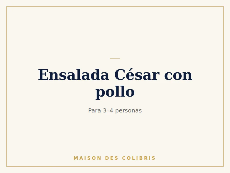 Ensalada César con pollo a la plancha, Maison des Colibris, Oaxtepec